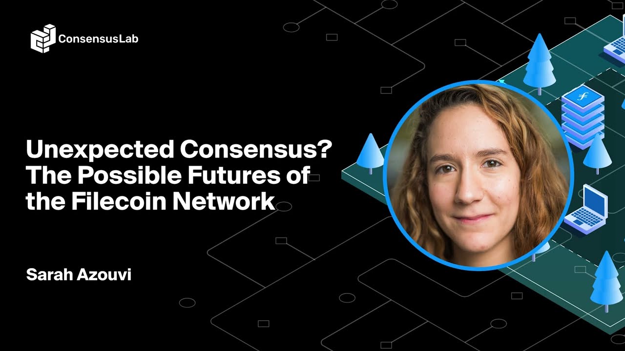 Unexpected Consensus? The Possible Futures of the Filecoin Network - Sarah Azouvi