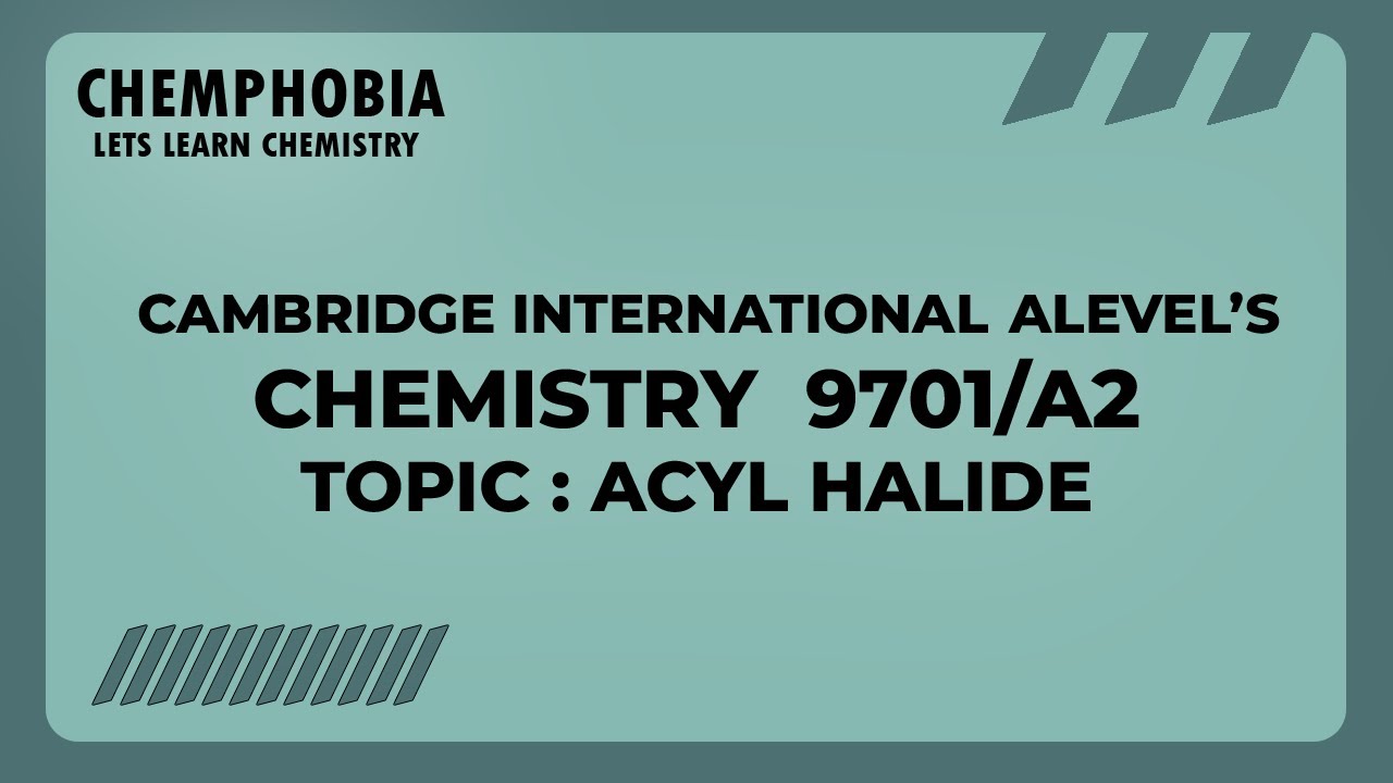 Acyl Halides Explained | Reactions, Mechanism & A-Level Exam Tips
