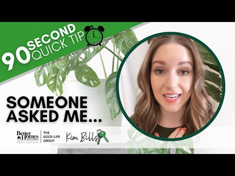 Someone Asked Me - 90 Second Quick Tip - KIM BILLS, REALTOR | Better Homes and Gardens | Omaha, NE