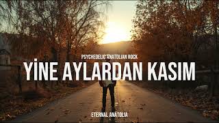 Yine Aylardan Kasım - Psychedelic Anatolian Rock