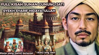 FULL KISAH SUNAN GUNUNG JATI/SYEKH SYARIF HIDAYATULLAH @aocokekasihallahaamiin6987