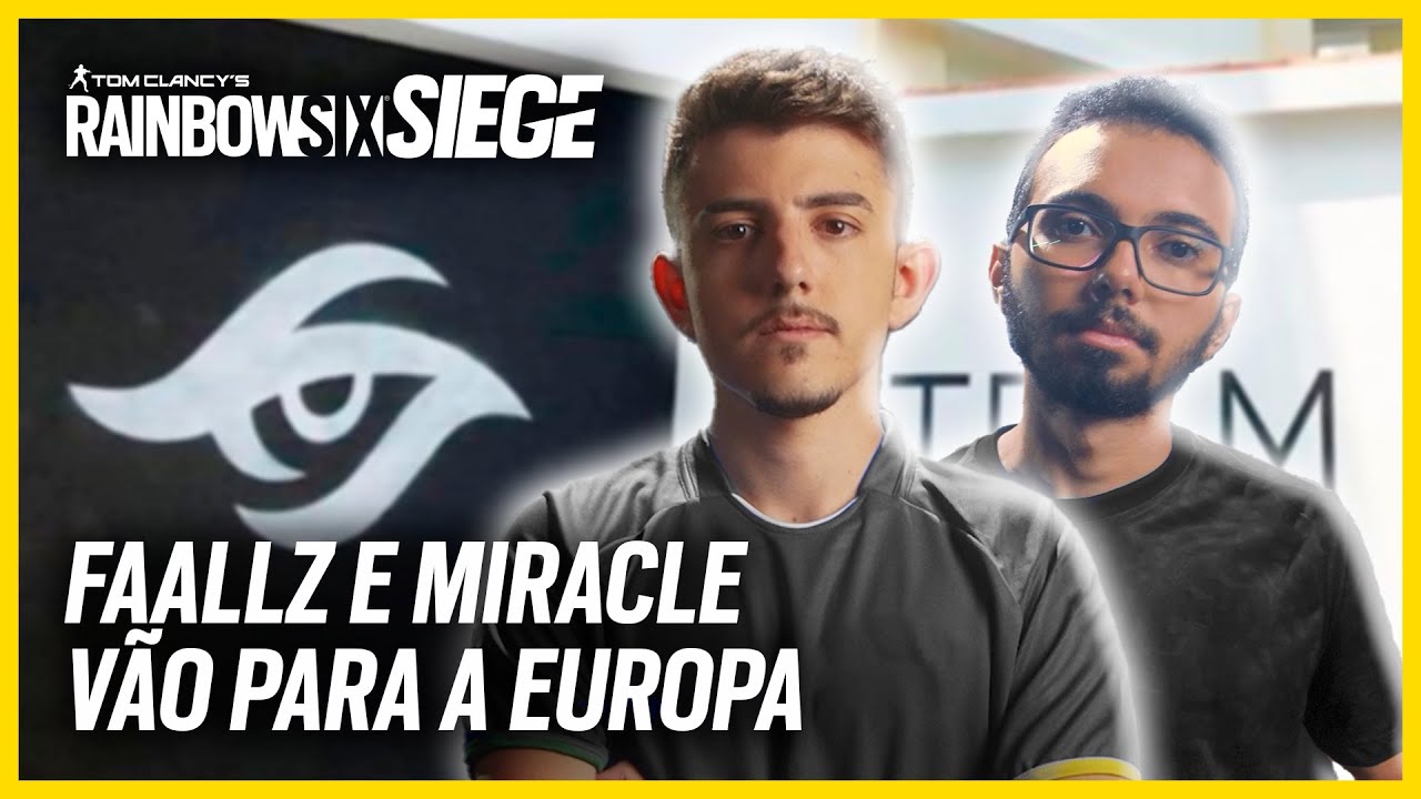 GRANDES NOMES DO SIEGE BRASILEIRO, FAALZ E MIRACLE VÃO JOGAR NA EUROPA I Rainbow Six Siege