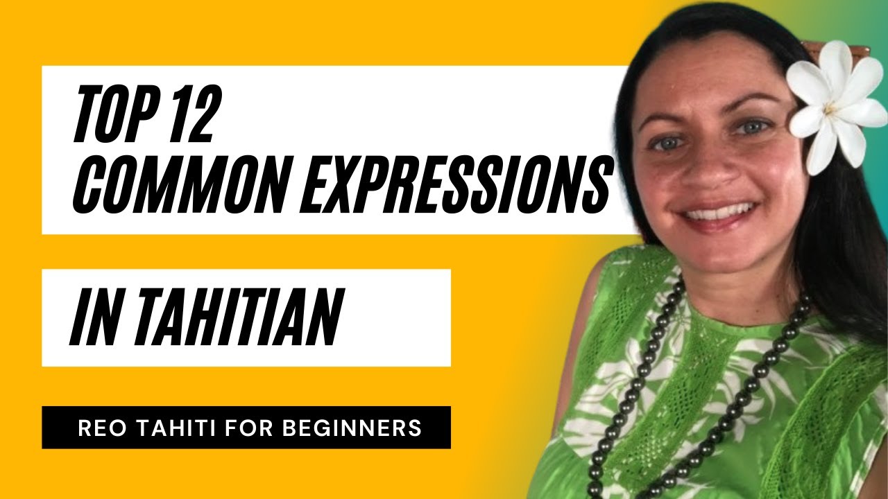 Top 12 Tahitian expressions - YouTube