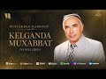 Hojiakbar Hamidov - Kelganda muxabbat (yangi ijro)