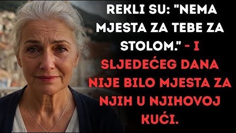 Rekli su: "Nema mjesta za tebe za stolom." I sljedećeg dana nije bilo mjesta za njih u njihovoj kući