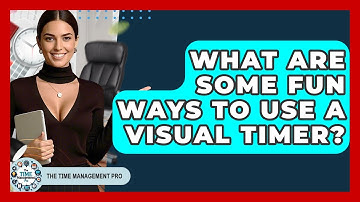 What Are Some Fun Ways To Use A Visual Timer? - The Time Management Pro