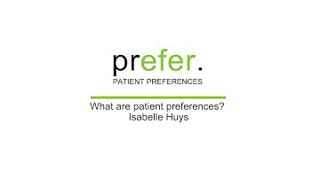 What are patient preferences? - Isabelle Huys | PREFER webinar