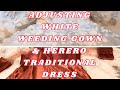 CHANGING A WHITE WEDDING GOWN INTO A HERERO TRADITIONAL WEDDING DRESS | ADJUSTING A HERERO DRESS