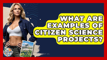 What Are Examples Of Citizen Science Projects? - The Geography Atlas