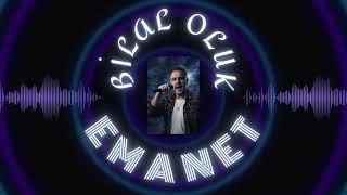 Bilâl Oluk - Emanet