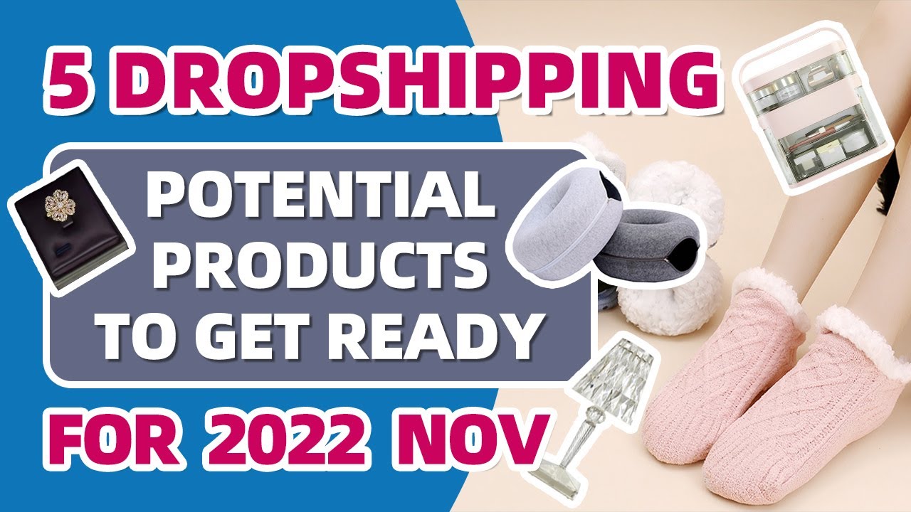 5 Dropshipping Products w/ Huge Potential To Get Ready｜2022 November