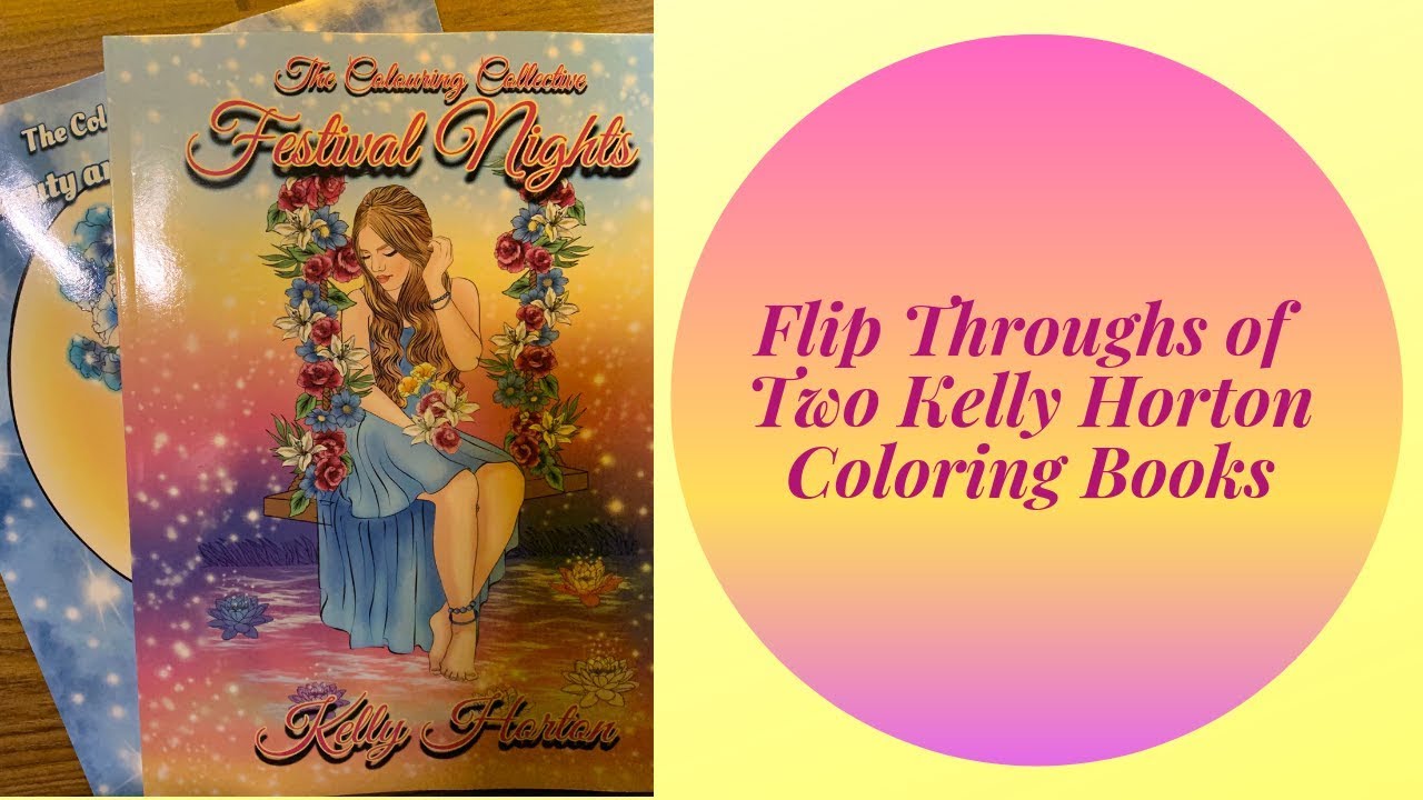Flip Throughs Of Two Kelly Horton Coloring Books YouTube