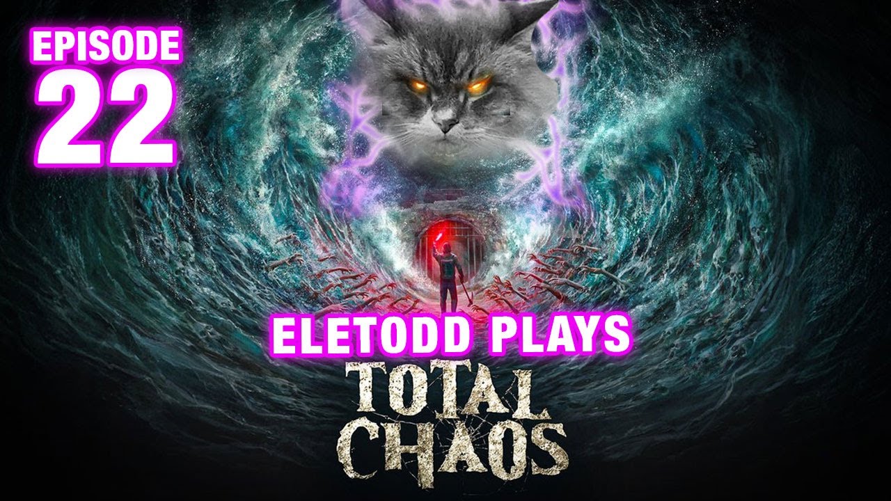 TOTAL CHAOS - Ep 22 – Eletodd fixes the hazard suit and heads towards the end (Chapter 8 Chaos)