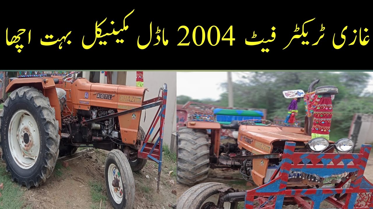 Tractor Ghazi For Sale Model 2004 Tractor Sale Price Pak.03016435767