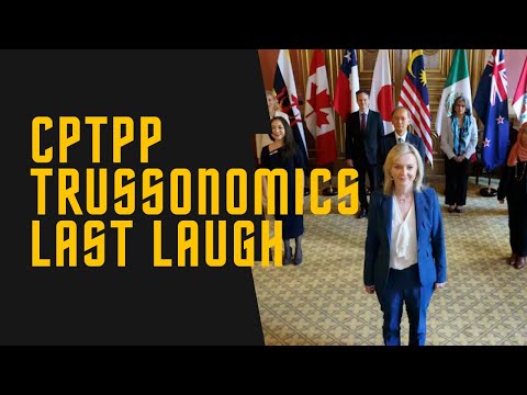 CPTPP Trussonomics Last Laugh