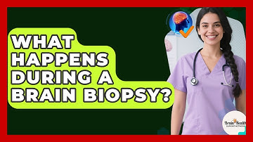What Happens During A Brain Biopsy? - Brain Health Support Network