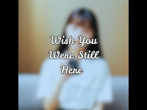 Wish You Were Still Here (Audio)
