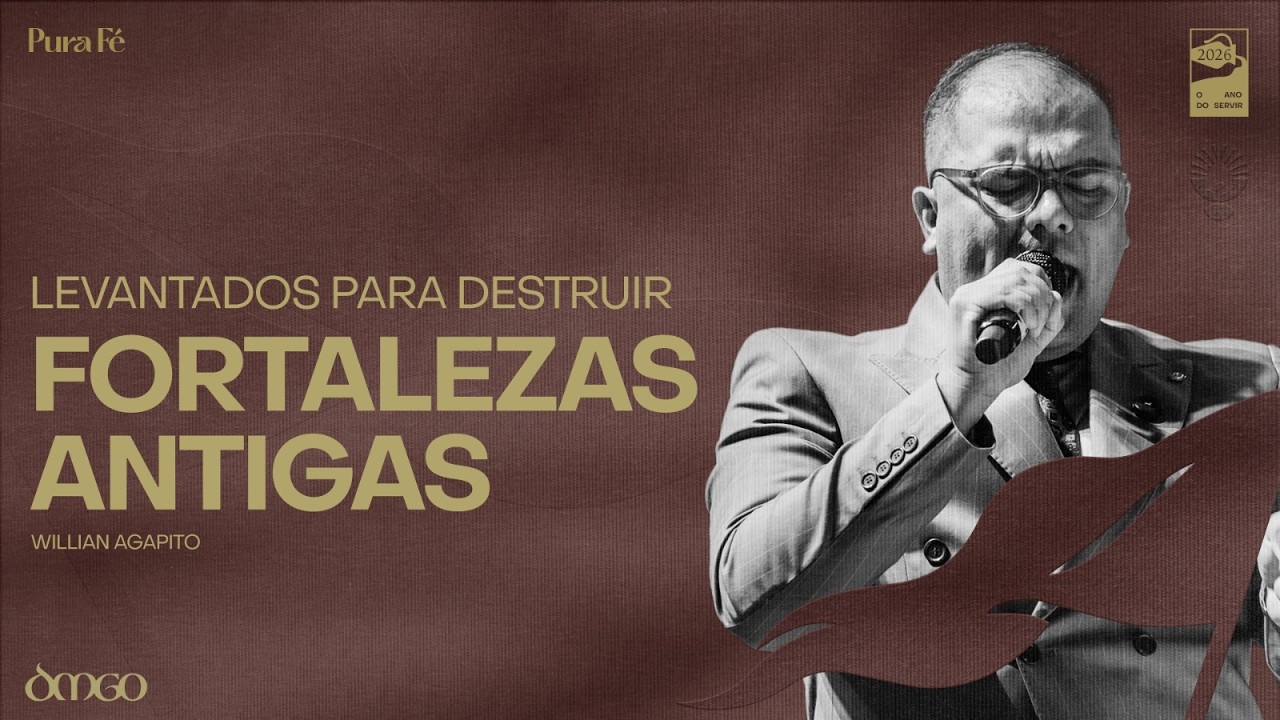 LEVANTADOS PARA DESTRUIR FORTALEZAS ANTIGAS | WILLIAM AGAPITO - PURA FÉ