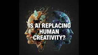 Episode 1: Is AI Replacing Human Creativity??