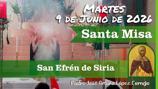 ✅ MISA DE HOY martes 9 de Junio del 2026 - Padre Arturo Cornejo