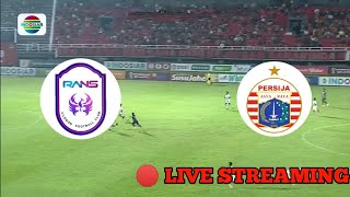 🔴 LIVE STREAMING RANS NUSANTARA FC VS PERSIJA JAKARTA
