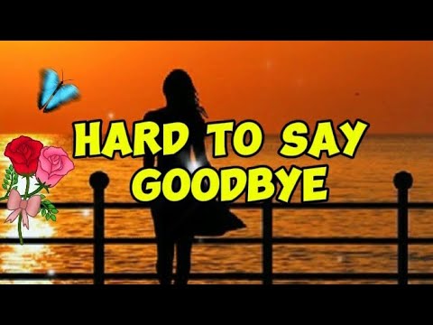Hard To Say Goodbye (Lyric Video) - YouTube