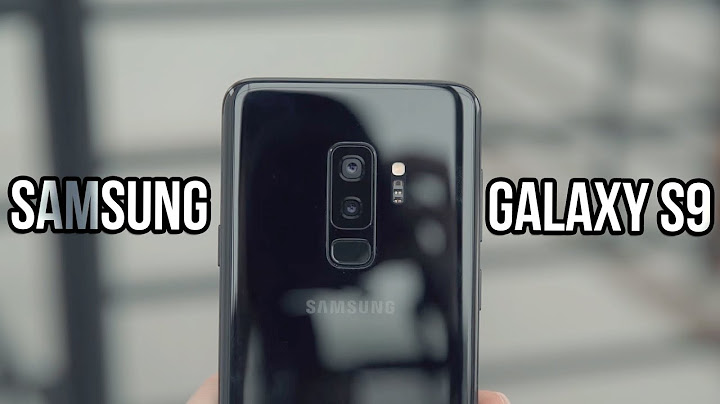 Vật vờ đánh giá chi tiết galaxy s9 năm 2024