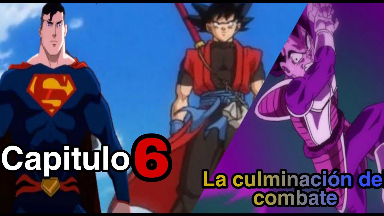 ¿Y si Dragon Ball, Marvel y DC existían en un mismo universo? Capitulo 6