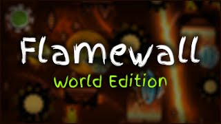 Flamewall | GD World Edition #65 (ft. Cuatrocientos) @MrWafflz