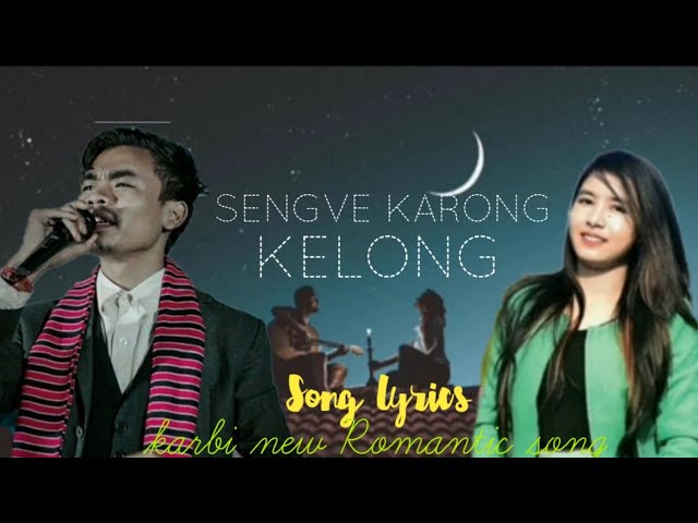 SENGVE KARONG KELONG (Lyrics) || BIRTON TERANG Ft NITU TIMUNGPI|| KARBI NEW SONG 2020||