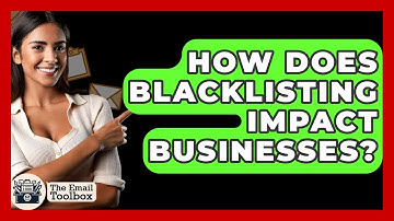 How Does Blacklisting Impact Businesses? - TheEmailToolbox.com