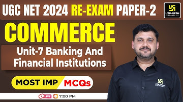 UGC NET Re-exam June/Dec 2024: Commerce | Unit 7: Banking and Financial Institutions