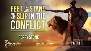 Feet That Can Stand and Not Slip in the ConflictPart 1 | Episode #1230 | Perry Stone