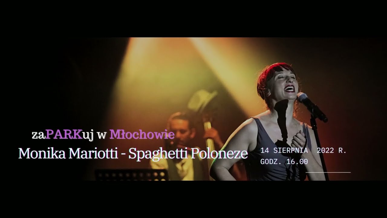 Monika Mariotti - Spaghetti Poloneze - KONCERT PLENEROWY z cyklu zaPARKuj w MŁOCHOWIE VI edycja