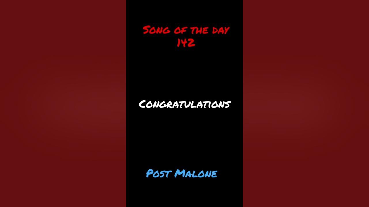 Song of the day 142: Congratulations- Post Malone