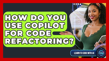 How Do You Use Copilot For Code Refactoring? - Learning To Code With AI