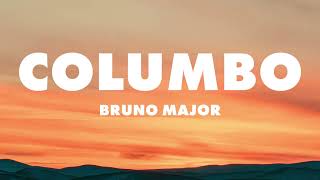 Vignette de la vidéo "Bruno Major - Columbo (Lyrics)"