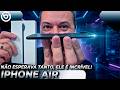 iPhone Air - o iPhone Ultrafino da Apple é MELHOR DO QUE ESPERAVA! Unboxing e Impressões
