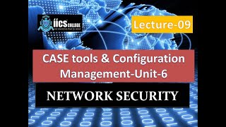 CASE tools||Configuration Management||System Security||Lecture-09||By Sarvesh Sir||IICS College