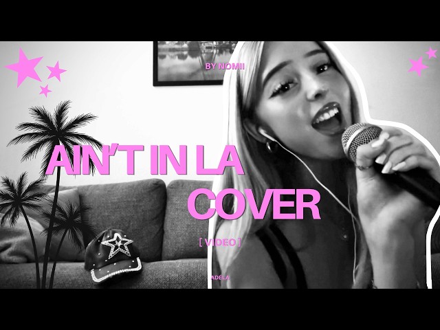 Ain't In LA - ADÉLA (cover)