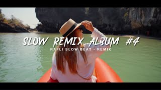 DJ SLOW REMIX !! FULL ALBUM TERBARU #4 - RAFLI SLOW BEAT ( MUSIK SANTAI )