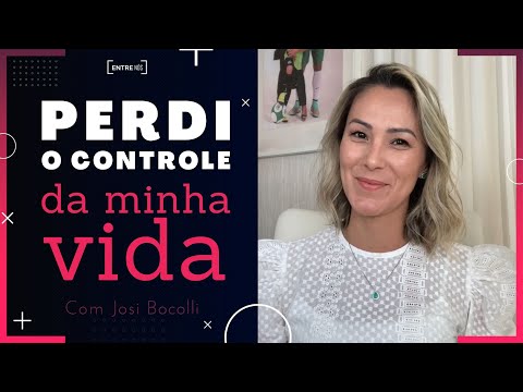 Perdi o CONTROLE da minha vida / Josi Boccoli