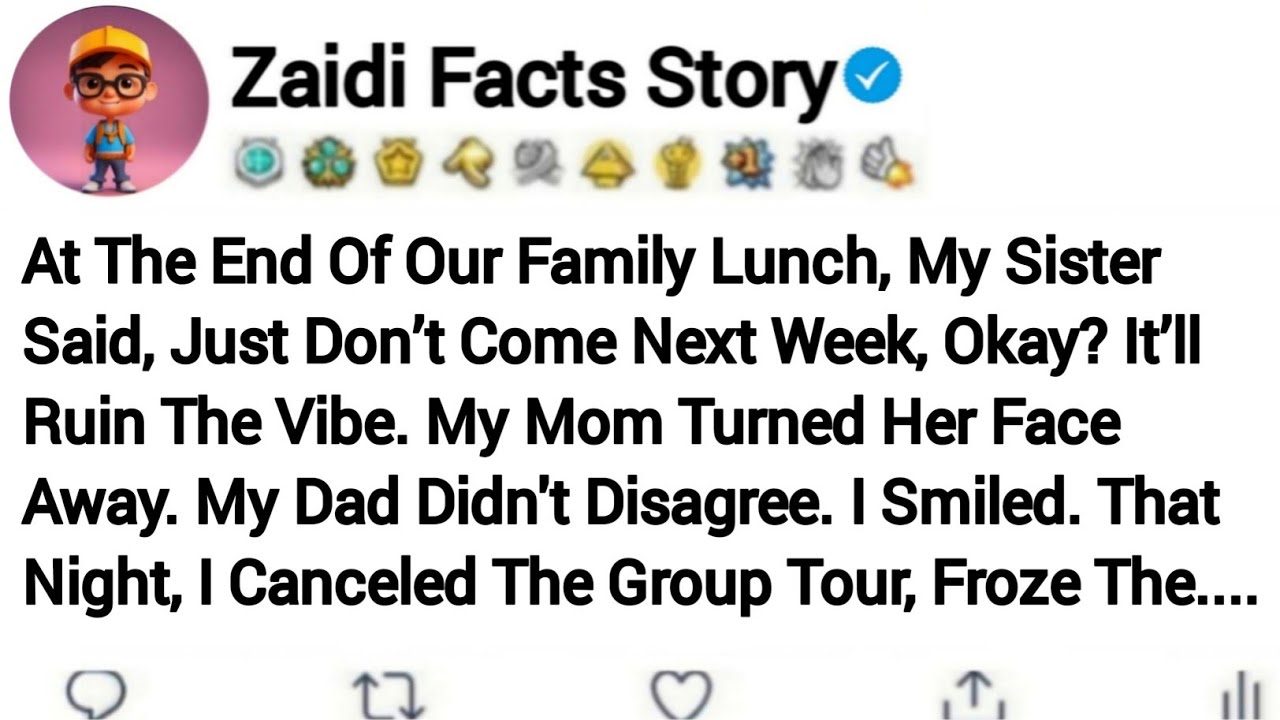 At The End Of Our Family Lunch, My Sister Said, Just Don't Come Next Week, Okay? It'll Ruin...Reddit