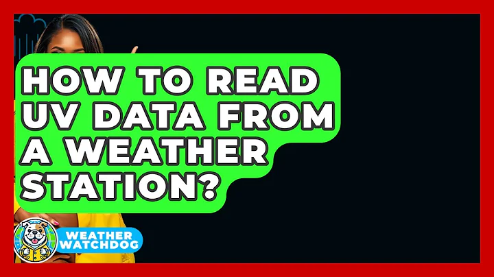 How To Read UV Data From A Weather Station? - Weather Watchdog