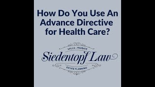 Information How Do You Use an Advance Directive for Health Care Guide