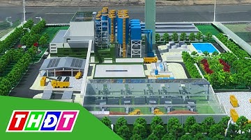 TP. HCM: Khởi công nhà máy xử lý rác đốt phát điện đầu tiên | THDT
