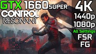 Control Resonant - GTX 1660 Super | 4K, 1440p, 1080p - All Settings