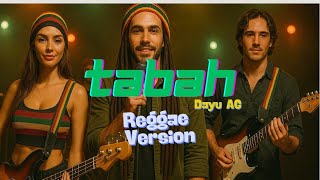 Tabah - Dayu AG | Reggae (cover) | HD