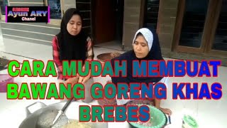 Cara membuat Bawang goreng khas BREBES -How to make Brebes fried onions