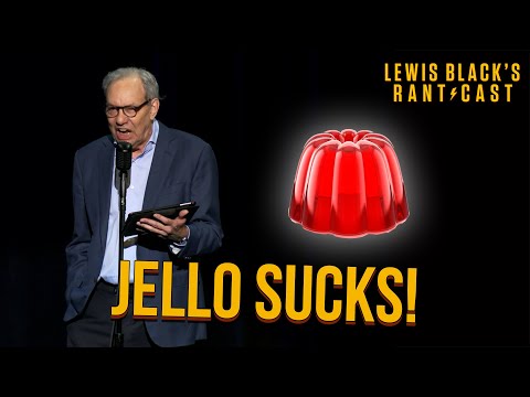 Jello Sucks! - Lewis Black's Rantcast